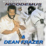 Nicodemus & Dean Fraser - Witty Henry Presents Nicodemus & Dean Frazer
