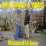 Natural Vibes - Life Hard A Yard