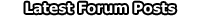Latest Forum Posts