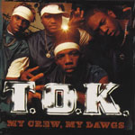 T.O.K. - My Crew, My Dawgs