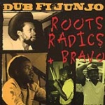 Roots Radics & Bravo - Dub Fi Junjo