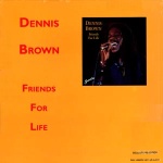 Dennis Brown - Friends For Life