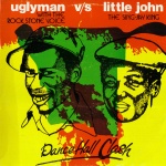 Uglyman V/S Little John - Dance Hall Clash