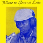 General Echo - Tribute To General Echo